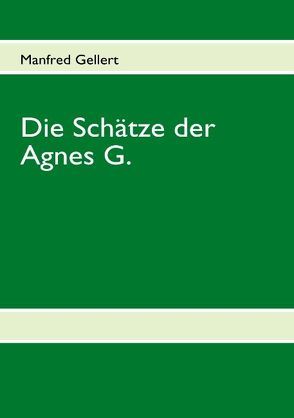 Die Schätze der Agnes G. von Gellert,  Manfred