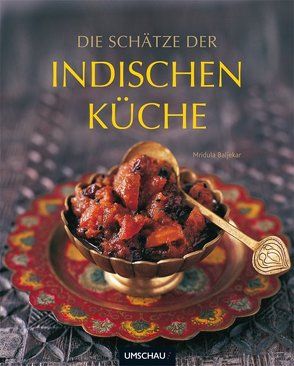 Die Schätze der Indischen Küche von Baljekar,  Mridula