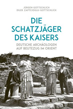 Die Schatzjäger des Kaisers von Gottschlich,  Jürgen, Zaptcioglu-Gottschlich,  Dilek