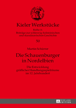 Die Schauenburger in Nordelbien von Schürrer,  Martin