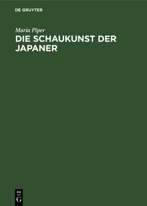 Die Schaukunst der Japaner von Piper,  Maria