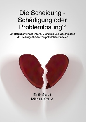 Die Scheidung – Schädigung oder Problemlösung? von Staud,  Edith, Staud,  Michael