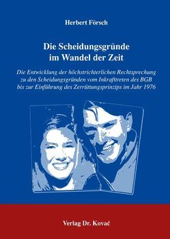 Die Scheidungsgründe im Wandel der Zeit von Försch,  Herbert