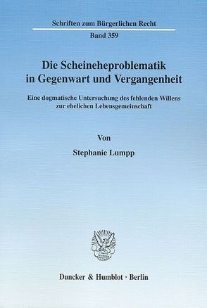 Die Scheineheproblematik in Gegenwart und Vergangenheit. von Lumpp,  Stephanie