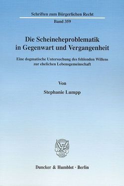 Die Scheineheproblematik in Gegenwart und Vergangenheit. von Lumpp,  Stephanie