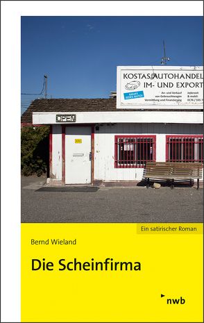 Die Scheinfirma von Wieland,  Bernd