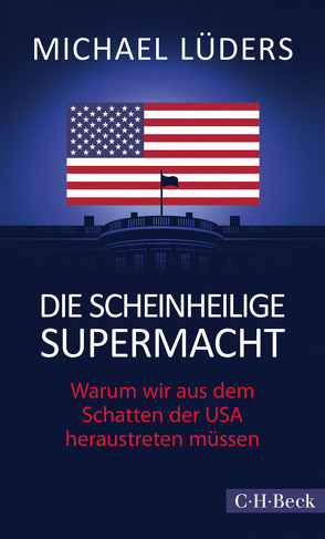 Die scheinheilige Supermacht von Lüders,  Michael