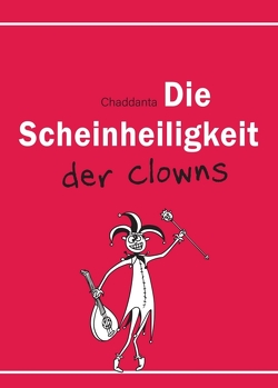 Die Scheinheiligkeit der Clowns von .,  Chaddanta