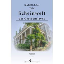 Die Scheinwelt der Groibensteyns von Schultes,  Reinhild