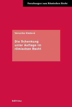 Die Schenkung unter Auflage im römischen Recht von Kleňová,  Veronika