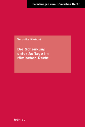 Die Schenkung unter Auflage im römischen Recht von Kleňová,  Veronika