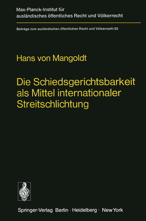 Die Schiedsgerichtsbarkeit als Mittel internationaler Streitschlichtung von Mangoldt,  H. von