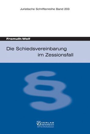 Die Schiedsvereinbarung im Zessionsfall von Fremuth-Wolf,  Alice