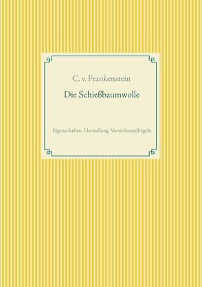 Die Schiessbaumwolle von Frankenstein,  C. v.