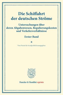 Die Schiffahrt der deutschen Ströme. von Verein für Socialpolitik