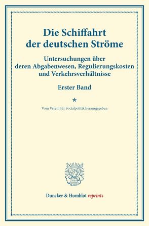 Die Schiffahrt der deutschen Ströme. von Verein für Socialpolitik