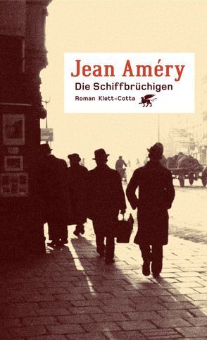 Die Schiffbrüchigen von Améry,  Jean, Heidelberger-Leonard,  Irene