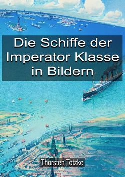 Die Schiffe der Imperator Klasse in Bildern von Totzke,  Thorsten