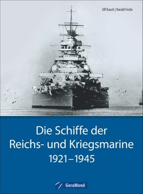 Die Schiffe der Reichs- und Kriegsmarine von Focke,  Harald, Kaack,  Ulf