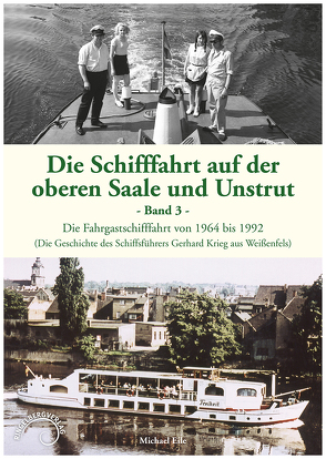 Die Schifffahrt auf der oberen Saale und Unstrut – Band 3 von Eile,  Michael