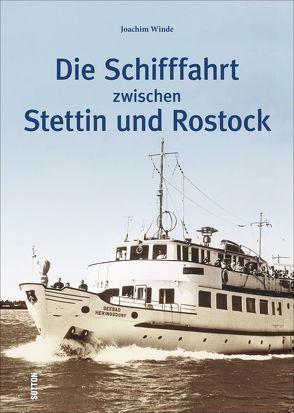 Die Schifffahrt zwischen Stettin und Rostock von Winde,  Joachim