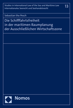 Die Schifffahrtsfreiheit in der maritimen Raumplanung der Ausschließlichen Wirtschaftszone von Pesch,  Sebastian tho