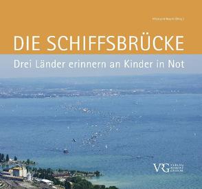 Die Schiffsbrücke von Calmy-Rey,  Micheline, Fischer,  Heinz, Haunfelder,  Bernd, Köhler,  Anja, Köhler,  Horst, Kuehne,  Regina, Nagler,  Hildegard, Tahlmann,  Hannes