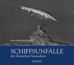 Schiffsunfälle der Deutschen Seereederei Rostock von Diestel,  Hans-Hermann