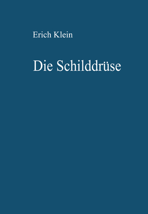 Die Schilddrüse von Klein,  Erich