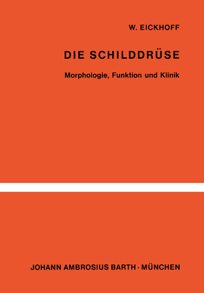 Die Schilddrüse von Eickhoff,  W.