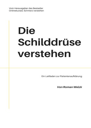 Die Schilddrüse verstehen von Welzk,  Roman