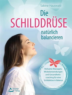 Die Schilddrüse natürlich balancieren von Hauswald,  Sabine