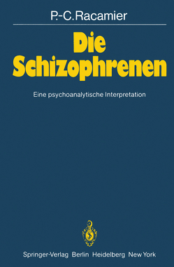 Die Schizophrenen von Müller,  M.-H., Racamier,  P.-C.