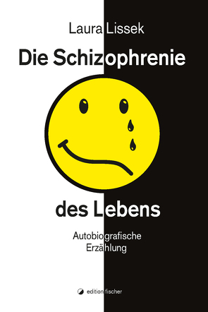 Die Schizophrenie des Lebens von Lissek,  Laura