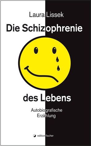 Die Schizophrenie des Lebens von Lissek,  Laura