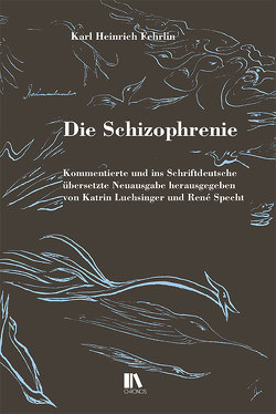 Die Schizophrenie von Fehrlin,  Karl Heinrich, Luchsinger,  Katrin, Specht,  René