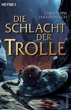 Die Schlacht der Trolle von Dahnke,  Uta, Hardebusch,  Christoph