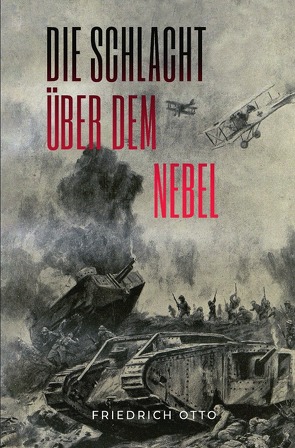 Die Schlacht über dem Nebel von Otto,  Friedrich