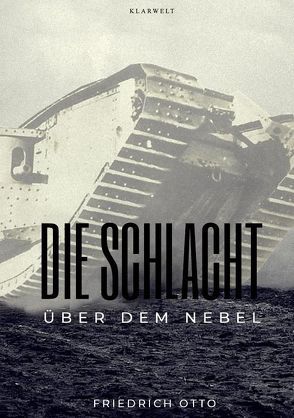 Die Schlacht über dem Nebel von Otto,  Friedrich