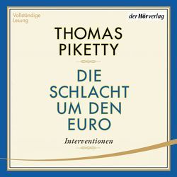 Die Schlacht um den Euro von Lorenzer,  Stefan, Piketty,  Thomas, Schäfer,  Herbert