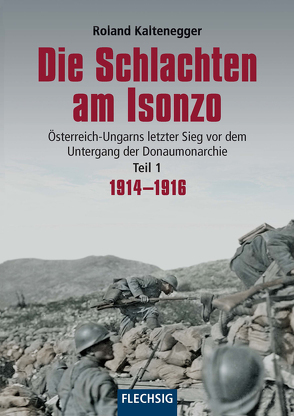 Die Schlachten am Isonzo von Kaltenegger,  Roland