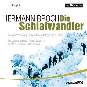 Die Schlafwandler von Broch,  Hermann, Buhlert,  Klaus, Wölbern,  Werner, Zapatka,  Manfred, Zischler,  Hanns
