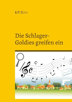 Die Schlager-Goldies greifen ein von Sinn,  Elfi