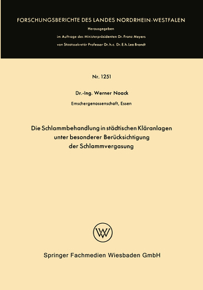 Die Schlammbehandlung in städtischen Kläranlagen unter besonderer Berücksichtigung der Schlammvergasung von Noack,  Werner