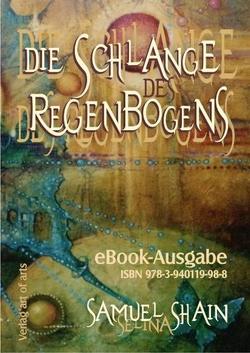 Die Schlange des Regenbogens von Bartl,  Silvia J, Hübner,  Rainer, Linnemann,  Rolf, Modita, Selina, Shain,  Samuel, Weinbach,  Henry