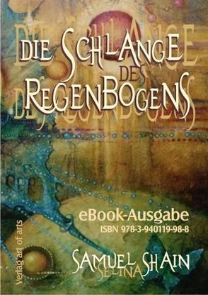 Die Schlange des Regenbogens von Bartl,  Silvia J, Hübner,  Rainer, Linnemann,  Rolf, Modita, Selina, Shain,  Samuel, Weinbach,  Henry