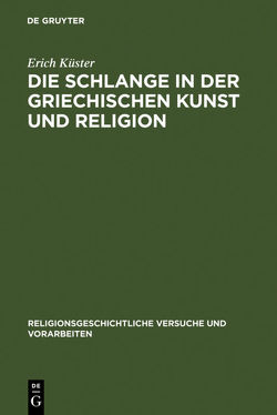 Die Schlange in der griechischen Kunst und Religion von Küster,  Erich