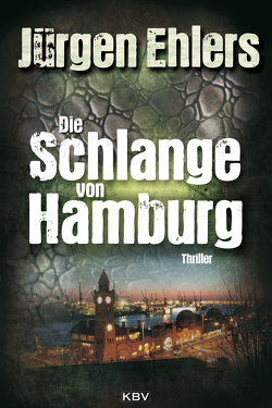 Die Schlange von Hamburg von Ehlers,  Jürgen