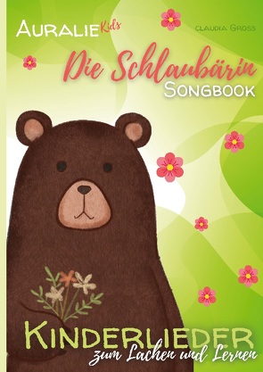 Die Schlaubärin Songbook – AURALIE Kids von Groß,  Claudia