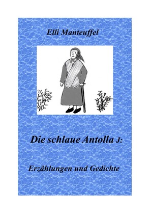 Die schlaue Antolla J. von Manteuffel,  Elli